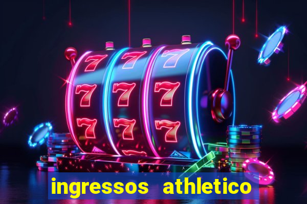 ingressos athletico x flamengo